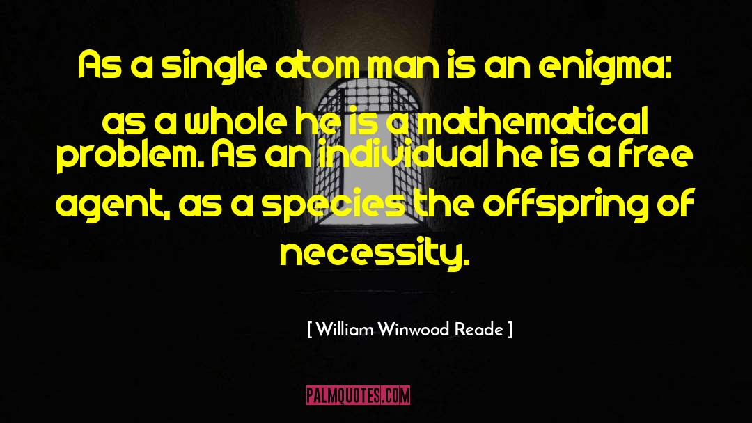 Mathematical Problems quotes by William Winwood Reade