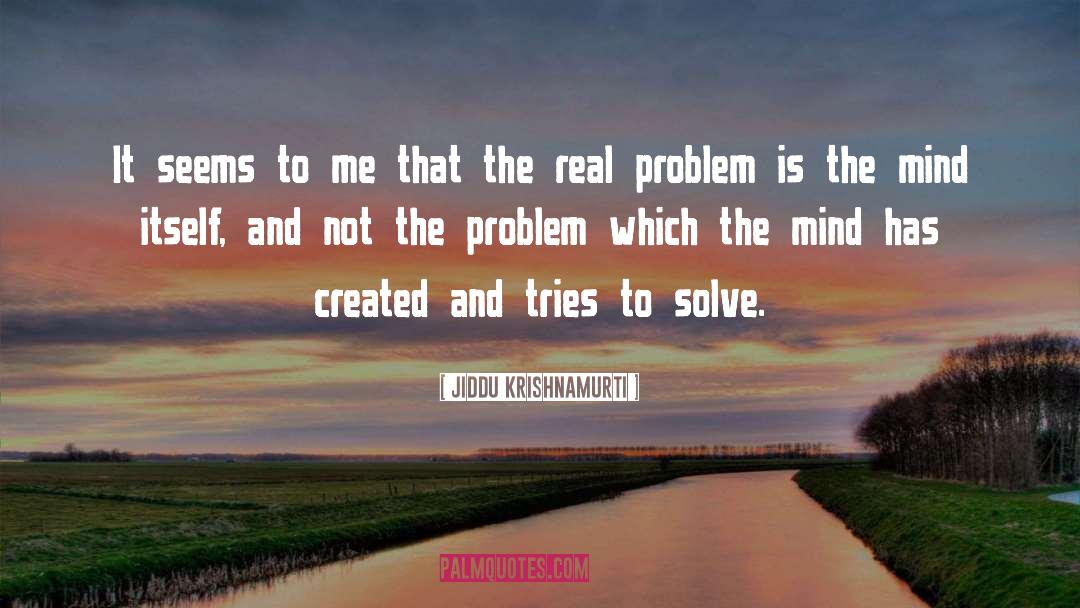 Mathematical Problems quotes by Jiddu Krishnamurti