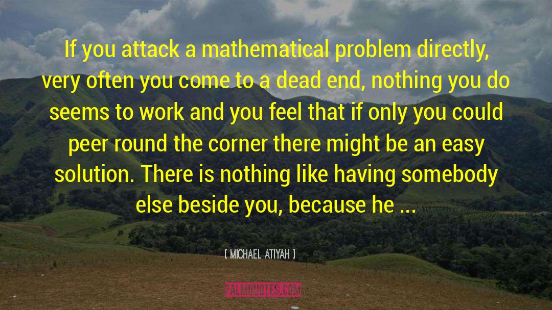 Mathematical Problems quotes by Michael Atiyah