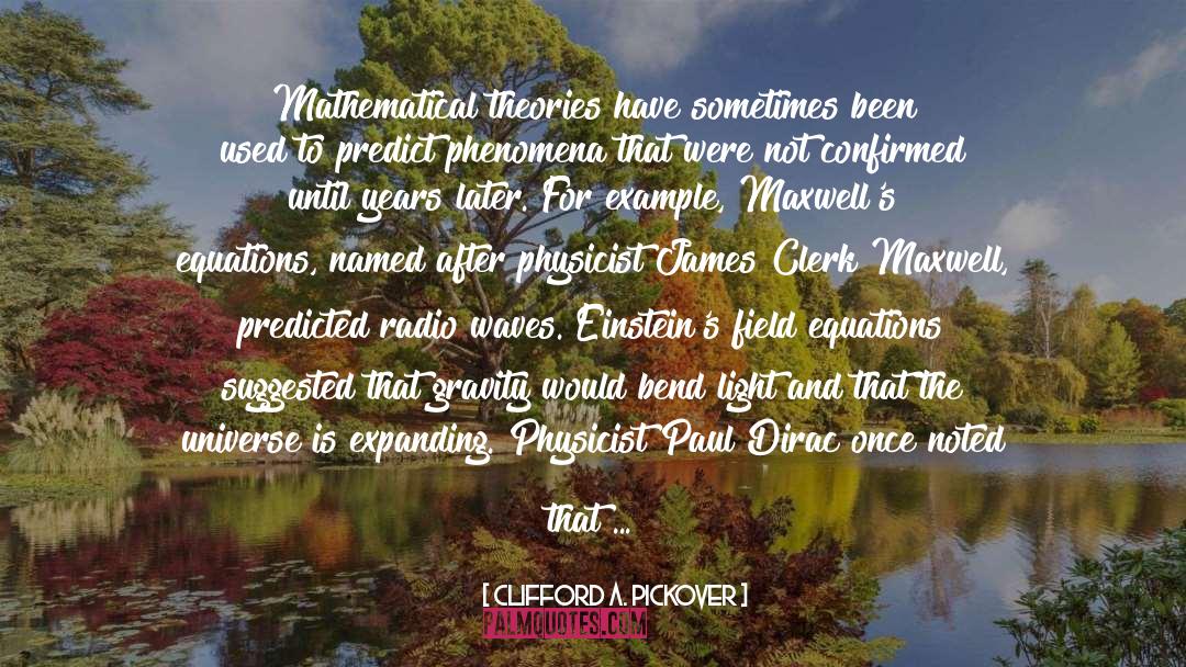 Mathematician quotes by Clifford A. Pickover