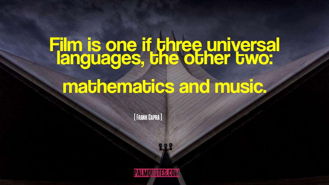 Mathematics And Music quotes by Frank Capra