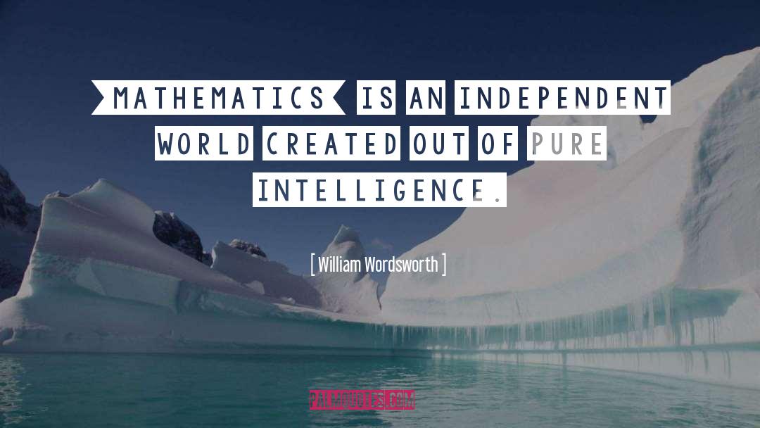 Mathematics By Mathematicians quotes by William Wordsworth