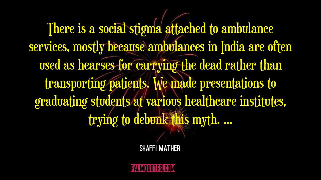 Mather quotes by Shaffi Mather