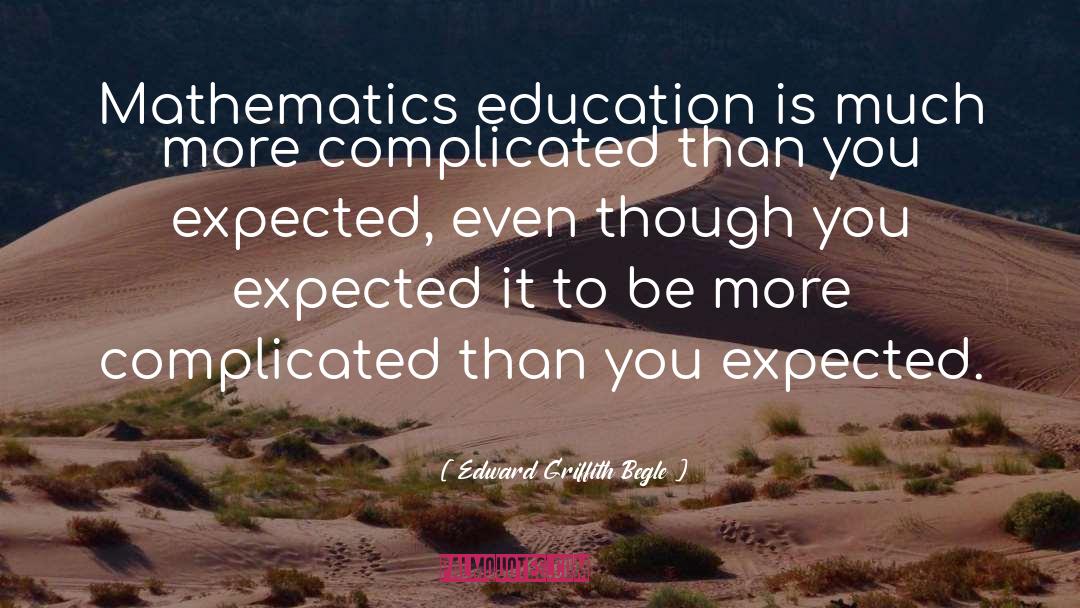 Maths Teacher Funny quotes by Edward Griffith Begle