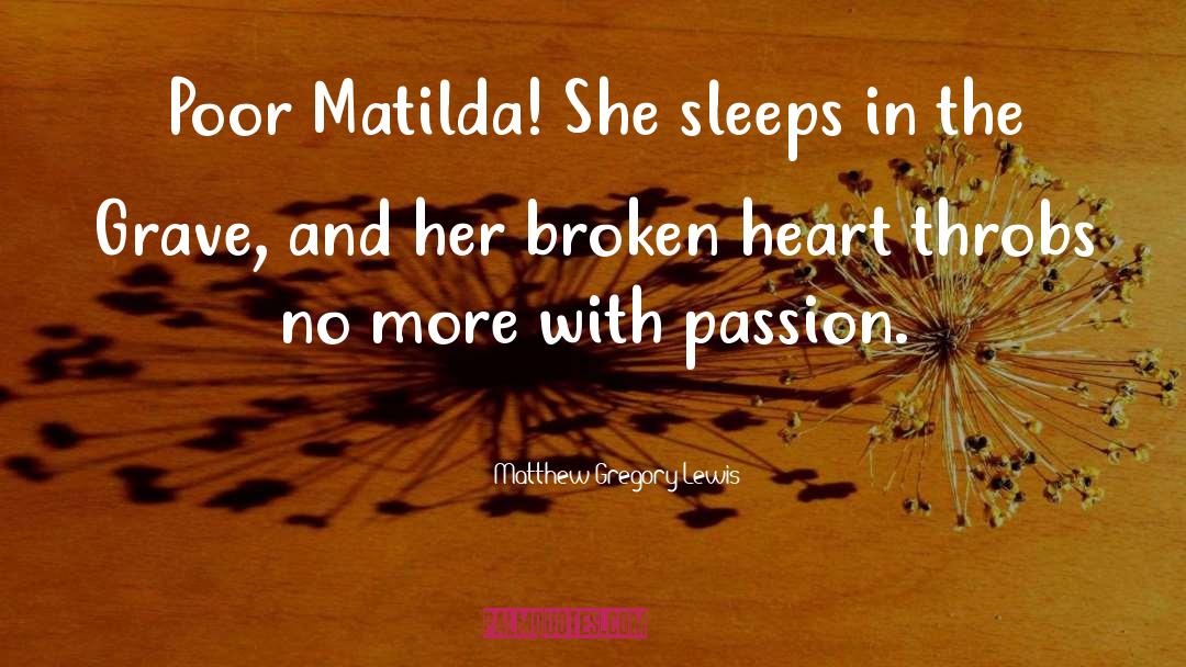 Matilda quotes by Matthew Gregory Lewis