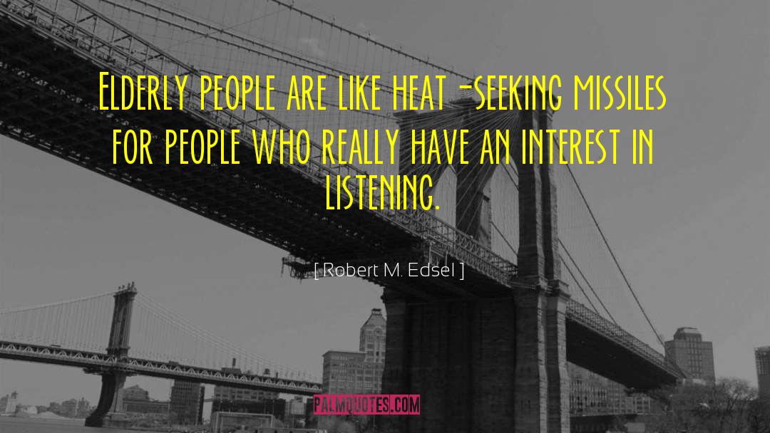 Mating Heat quotes by Robert M. Edsel