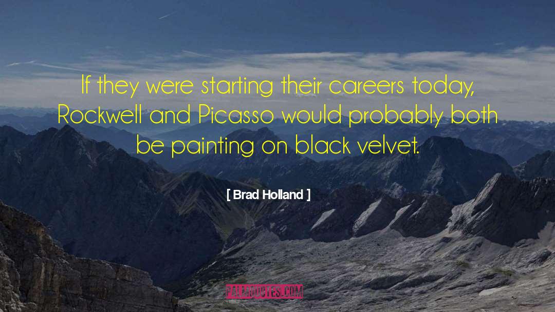 Matisse Picasso quotes by Brad Holland