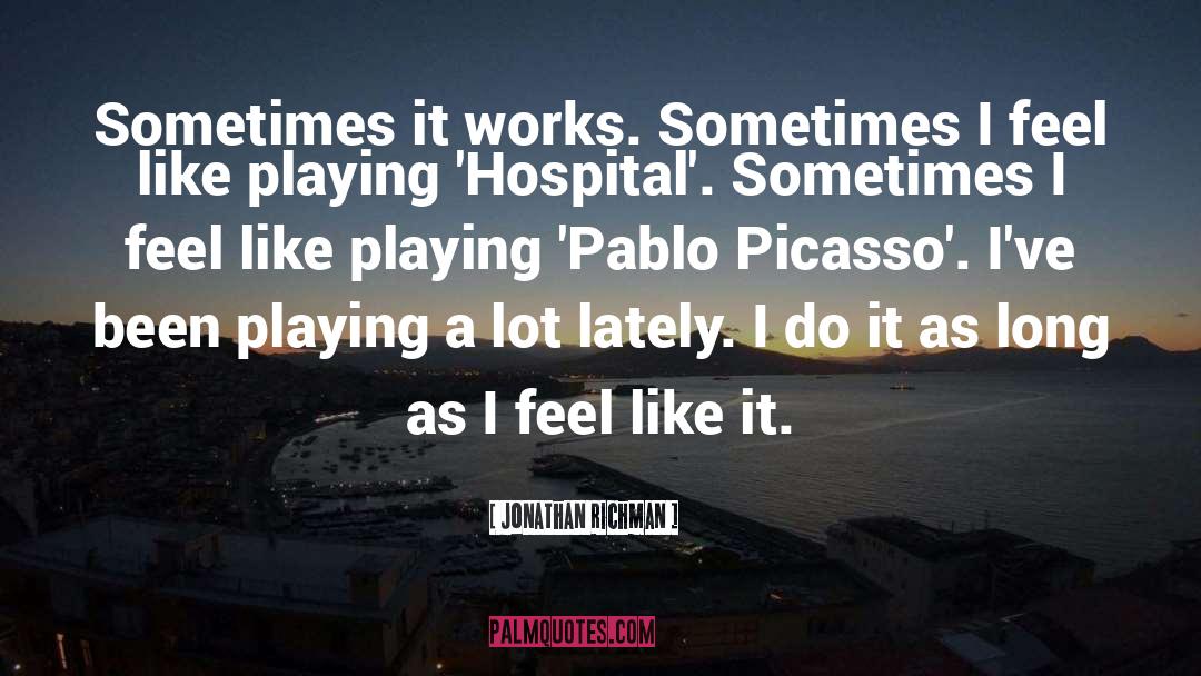 Matisse Picasso quotes by Jonathan Richman