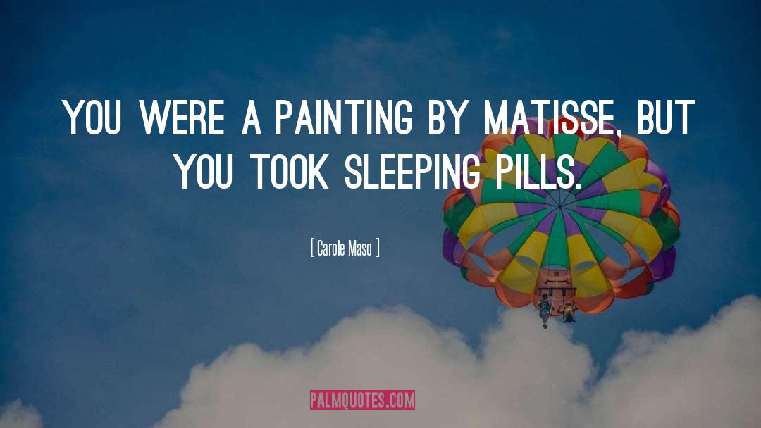 Matisse quotes by Carole Maso