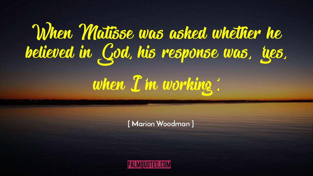 Matisse quotes by Marion Woodman