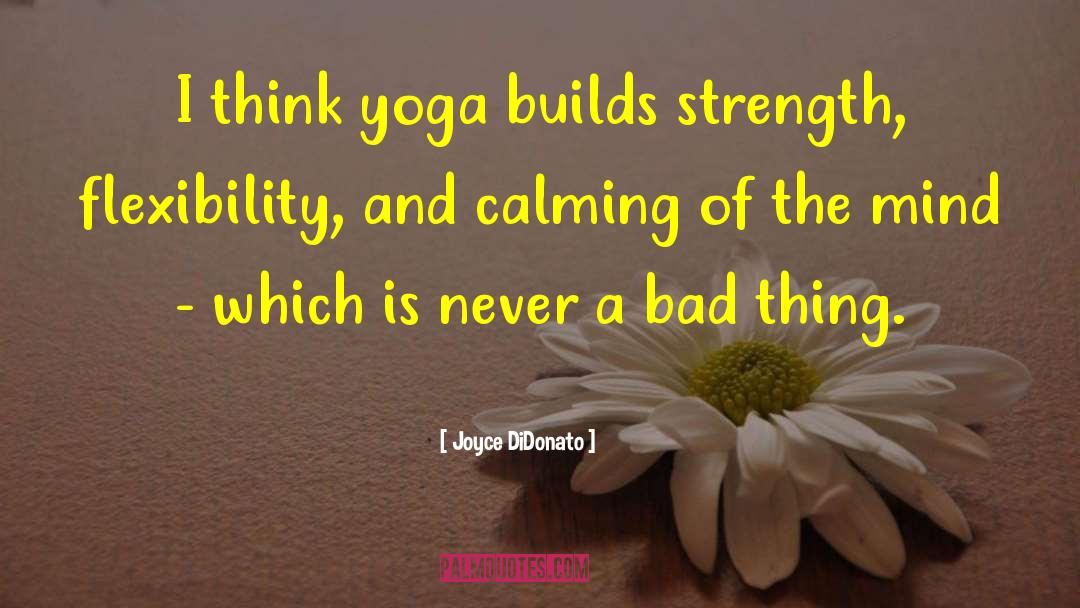 Matras Yoga quotes by Joyce DiDonato