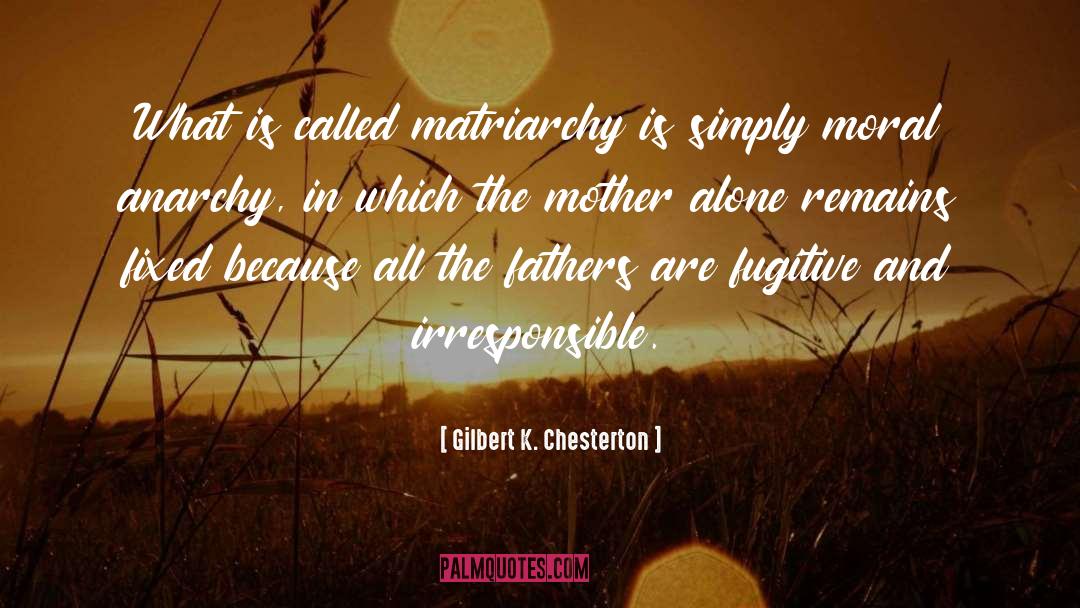 Matriarchy quotes by Gilbert K. Chesterton