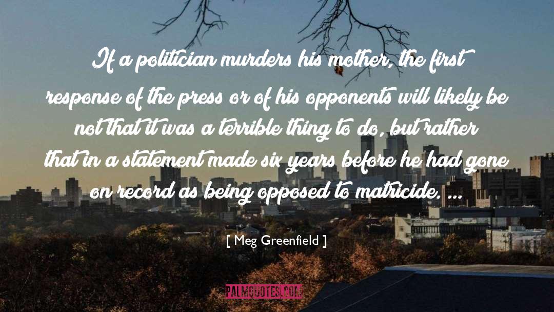 Matricide quotes by Meg Greenfield