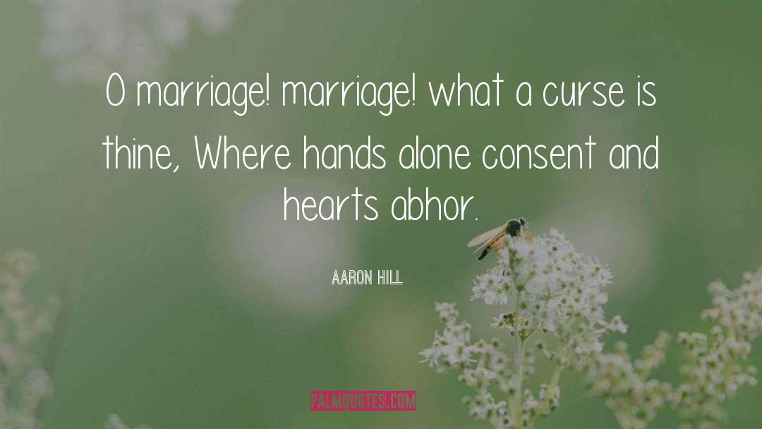 Matrimony quotes by Aaron Hill