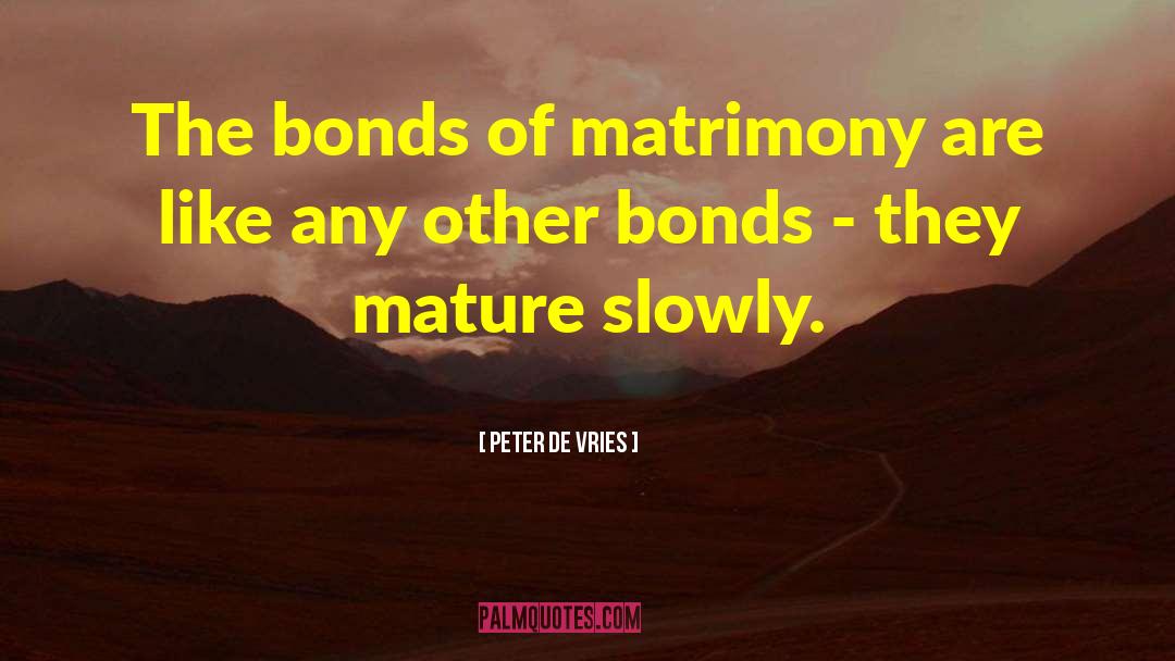 Matrimony quotes by Peter De Vries