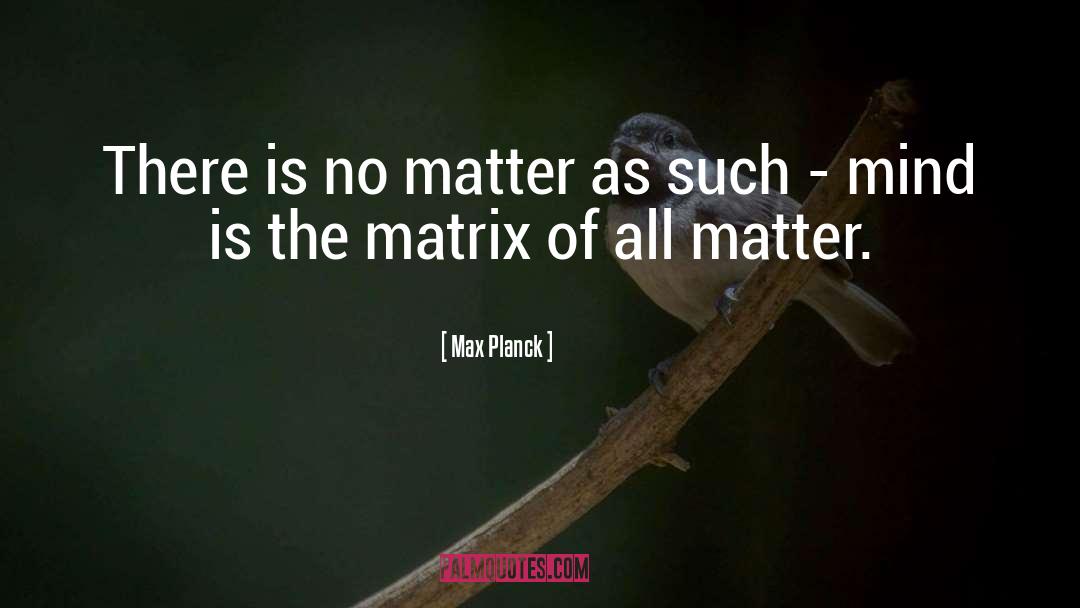 Matrix quotes by Max Planck