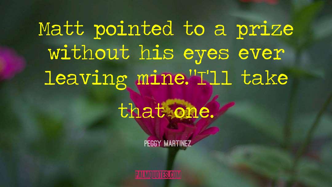 Matt Boyd quotes by Peggy Martinez