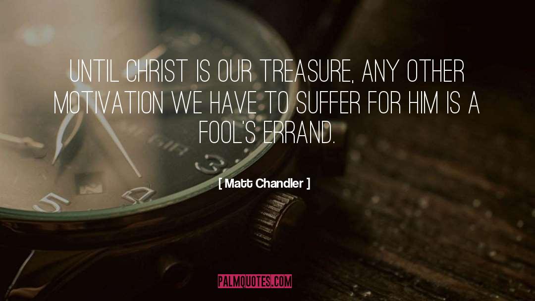 Matt Chandler quotes by Matt Chandler