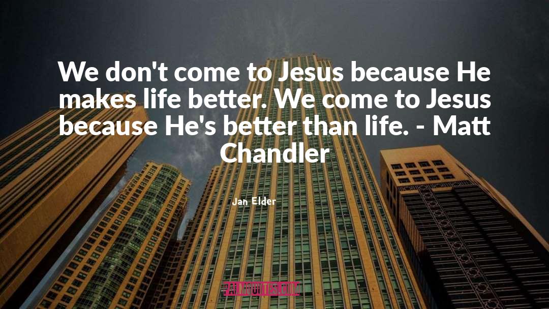 Matt Chandler quotes by Jan Elder