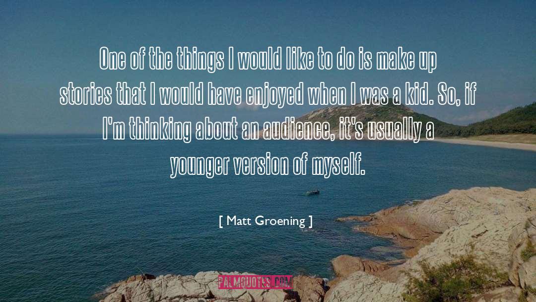 Matt quotes by Matt Groening