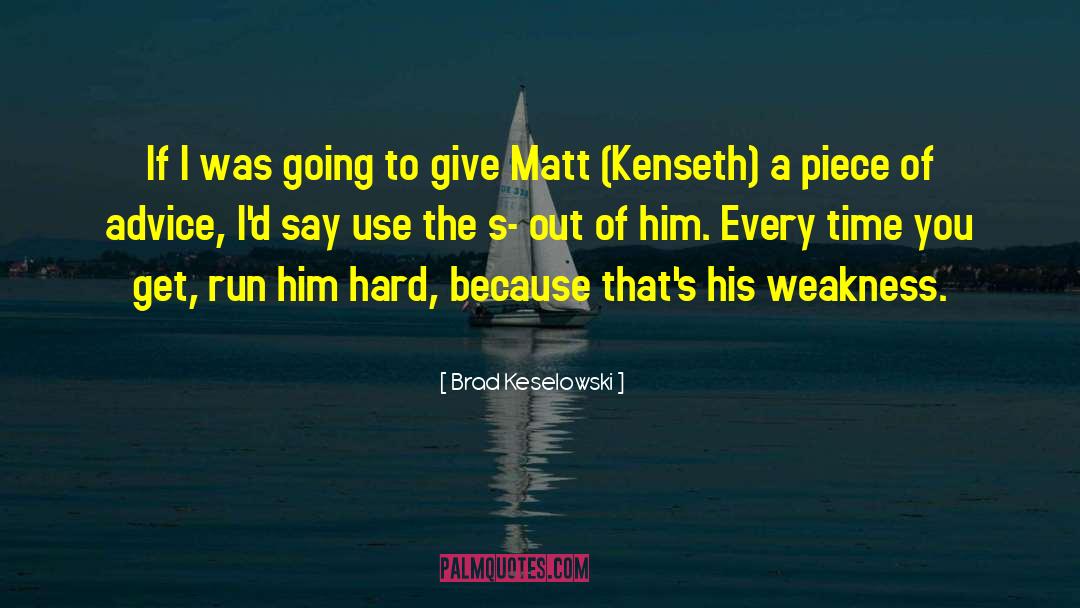 Matt Riley quotes by Brad Keselowski