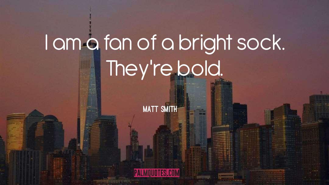 Matt Smith quotes by Matt Smith