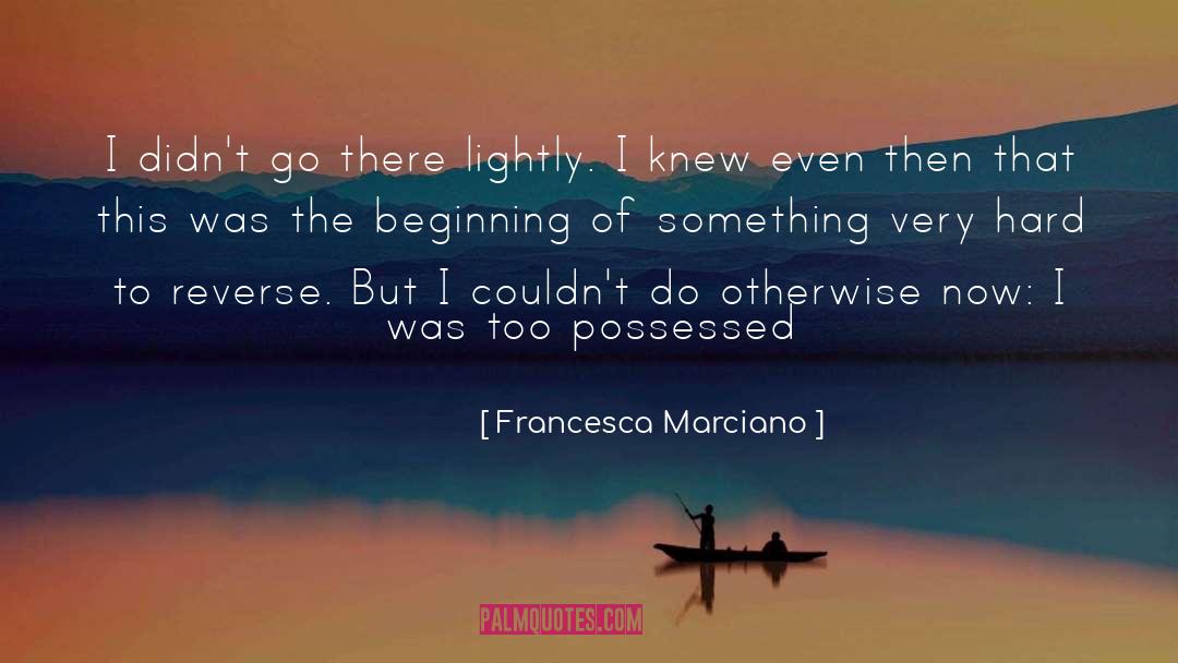 Matt The Beginning quotes by Francesca Marciano