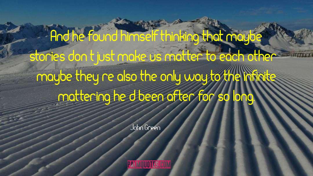 Matter For 3rd quotes by John Green