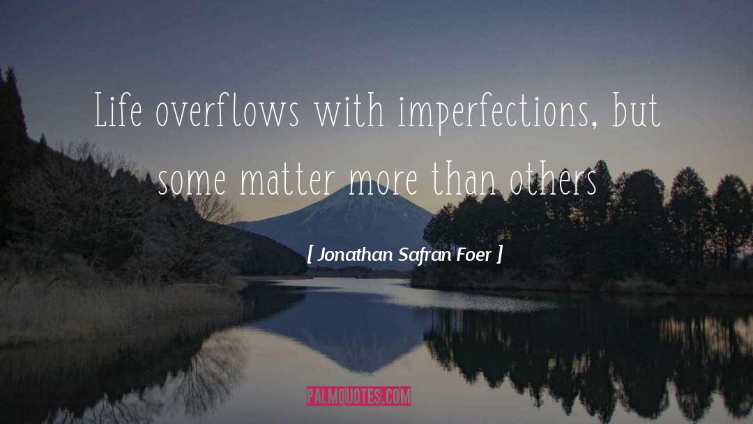 Matter More quotes by Jonathan Safran Foer