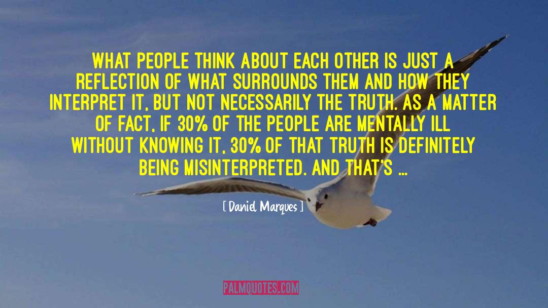 Matter Of Fact quotes by Daniel Marques