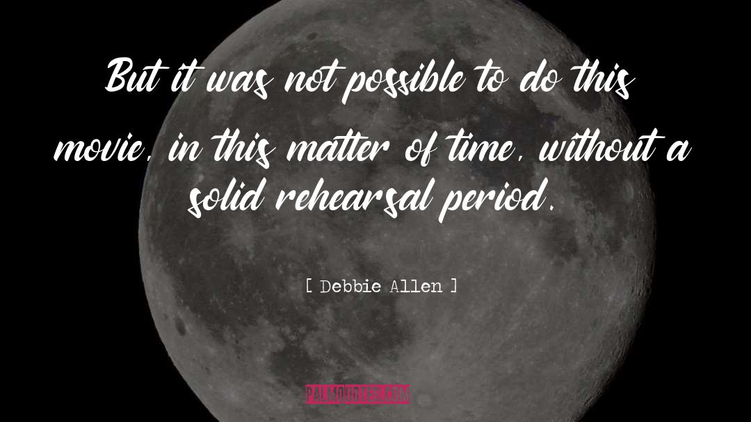 Matter Of Time quotes by Debbie Allen