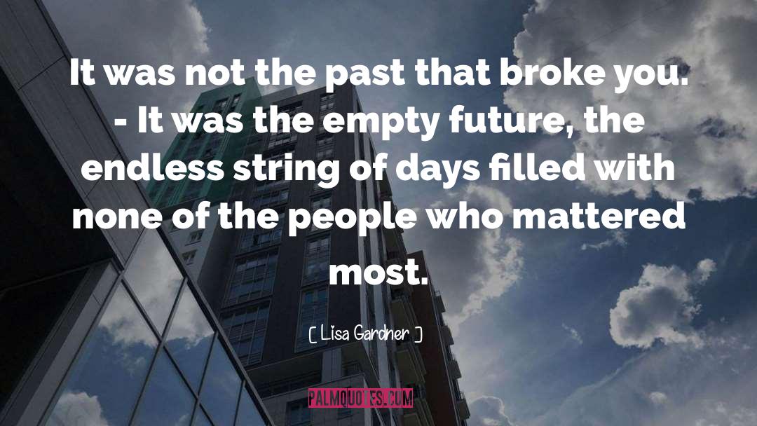 Mattered quotes by Lisa Gardner