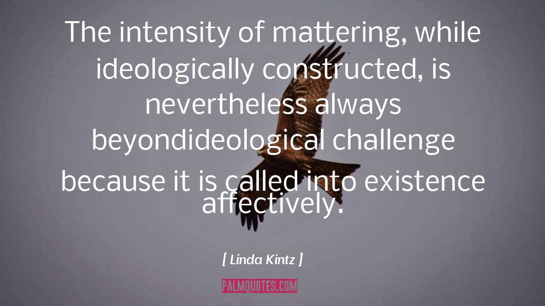 Mattering quotes by Linda Kintz