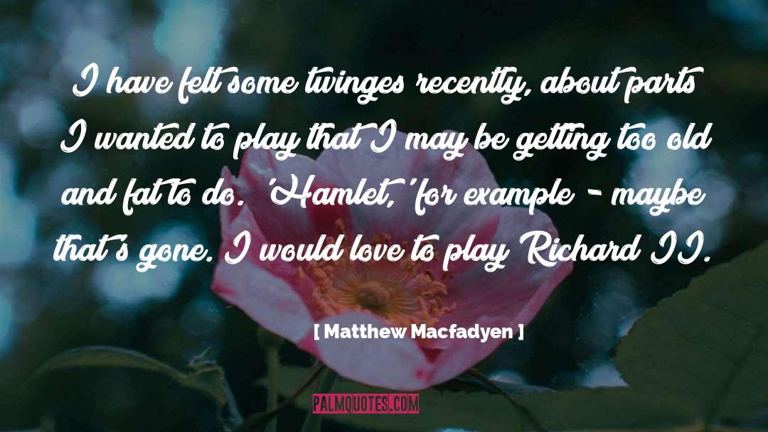 Matthew Rohrer quotes by Matthew Macfadyen