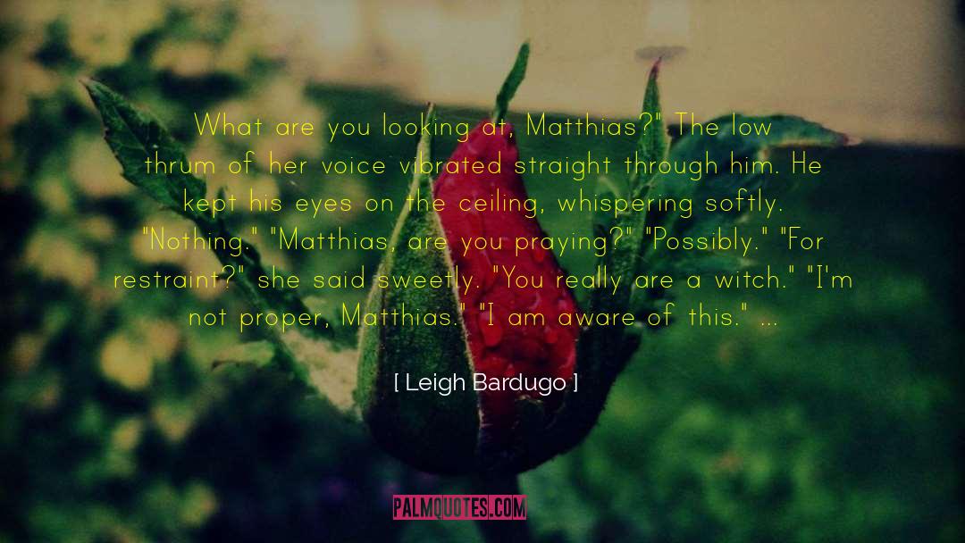 Matthias Helvar quotes by Leigh Bardugo