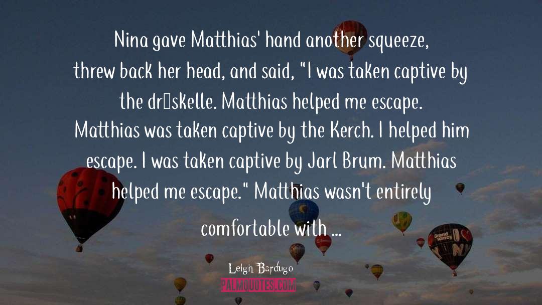 Matthias Helvar quotes by Leigh Bardugo