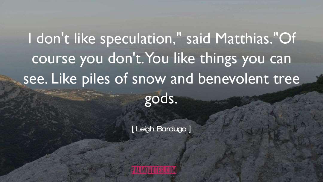 Matthias quotes by Leigh Bardugo