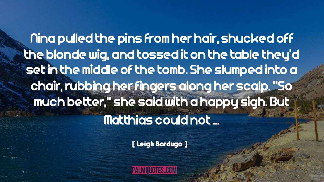 Matthias quotes by Leigh Bardugo