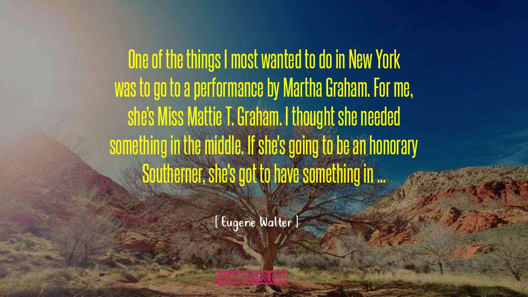 Mattie quotes by Eugene Walter