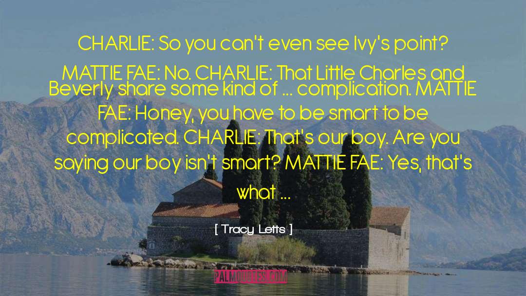 Mattie quotes by Tracy Letts