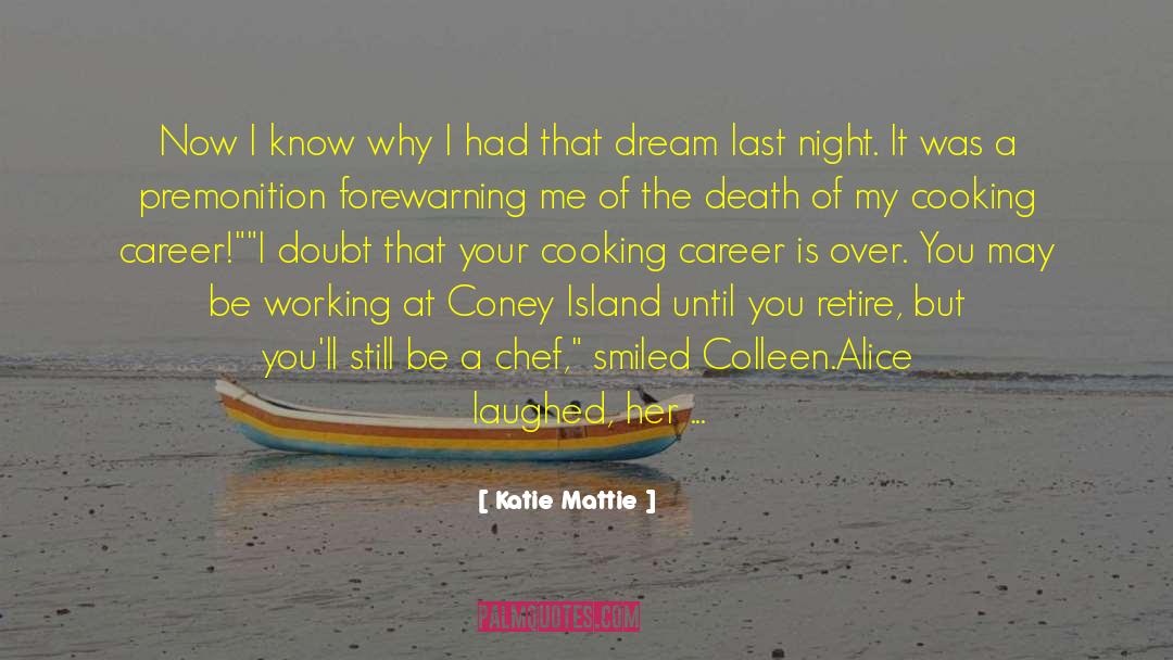 Mattie quotes by Katie Mattie