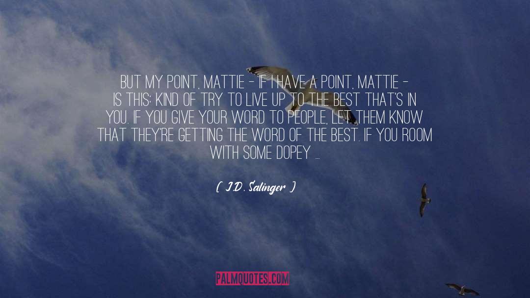 Mattie quotes by J.D. Salinger