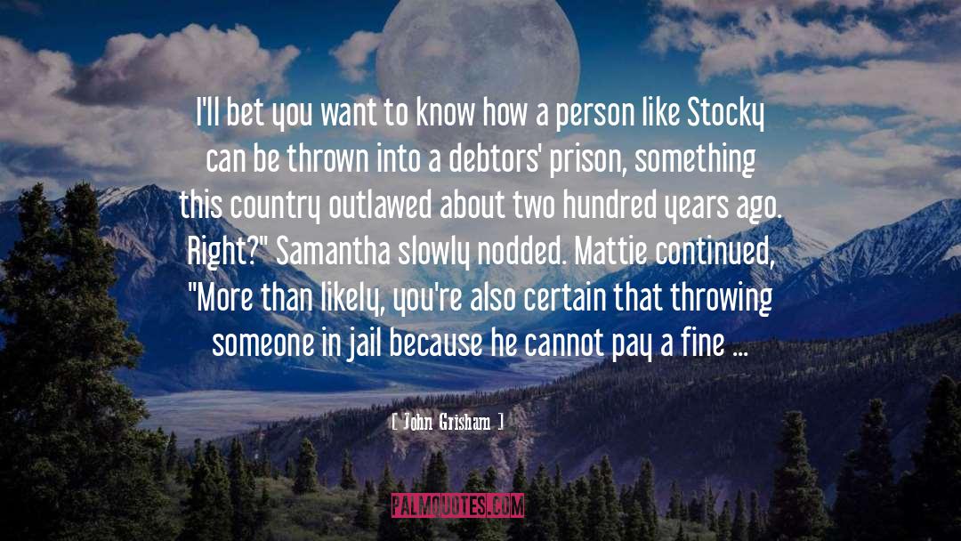 Mattie quotes by John Grisham