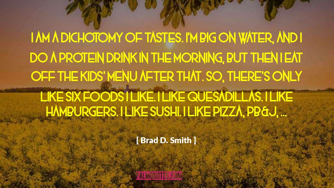 Mattinas Pizza quotes by Brad D. Smith