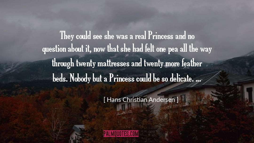 Mattresses quotes by Hans Christian Andersen