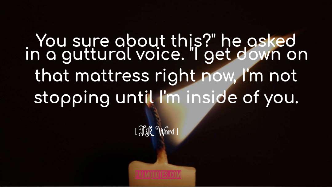 Mattresses quotes by J.R. Ward