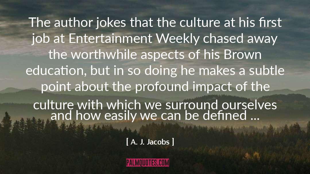 Maturation quotes by A. J. Jacobs