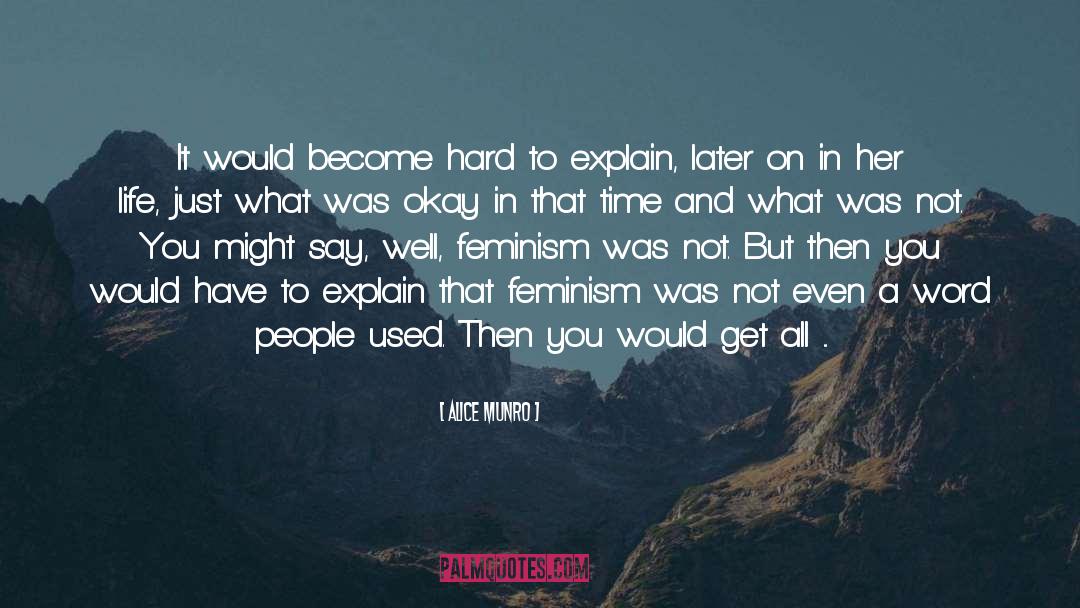 Mature Feminism quotes by Alice Munro