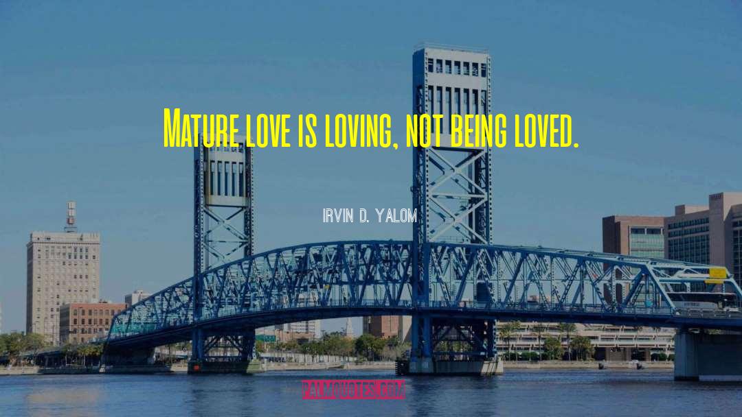 Mature Love quotes by Irvin D. Yalom