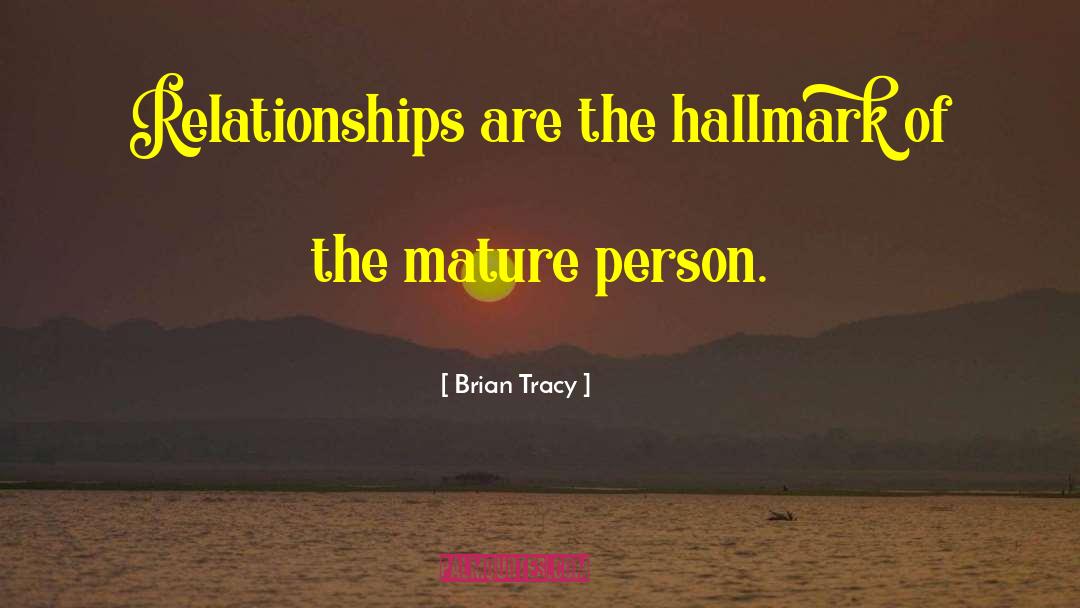 Mature Person quotes by Brian Tracy